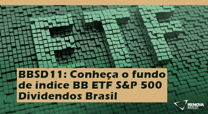 BBSD11: Conheça o fundo de índice BB ETF S&P 500 Dividendos Brasil