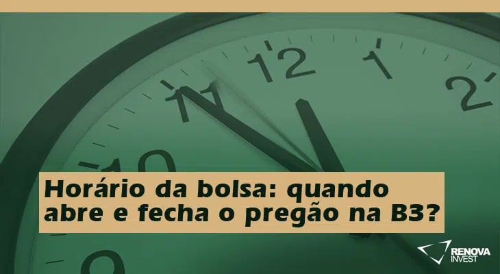 Horário da bolsa: quando abre e fecha o pregão na B3?