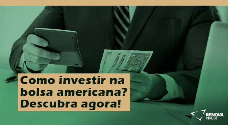 Como investir na bolsa americana Descubra