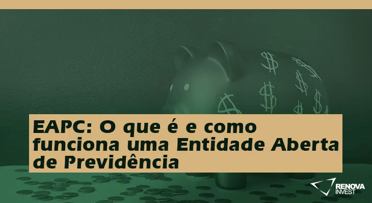 EAPC Entidades Abertas de Previdência Complementar