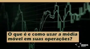 O que é e como usar a média móvel em suas suas operações