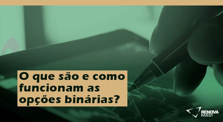 O que são e como funcionam as opções binárias