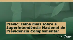 Previc saiba mais sobre a Superintendência Nacional de Previdência Complementar