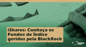 iShares Conheça os Fundos de Índice geridos pela blackrock