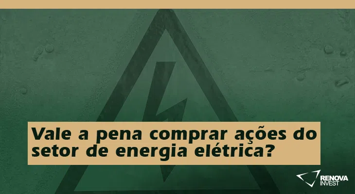 Vale a pena comprar Ações do setor de energia elétrica