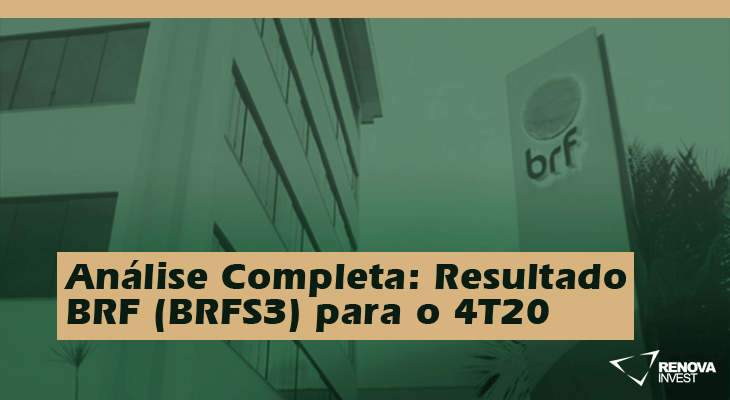 Análise Completa: Resultado BRF (BRFS3) para o 4T20