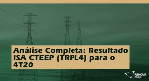 Análise Completa: Resultado ISA CTEEP (TRPL4) para o 4T20