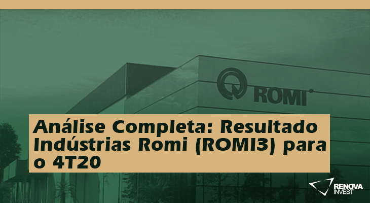 Análise Completa: Resultado Indústrias Romi (ROMI3) para o 4T20