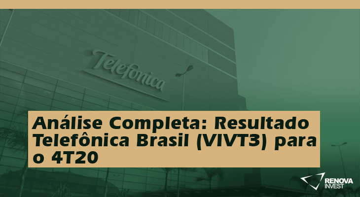 Análise Completa: Resultado Telefônica Brasil (VIVT3) para o 4T20