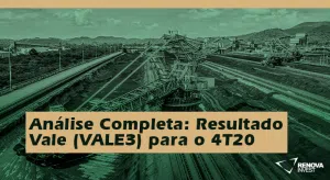 Análise Completa Resultado Vale (VALE3) para o 4T20