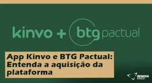 App Kinvo e BTG Pactual: Entenda a aquisição da plataforma