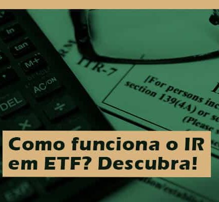 Como funciona o IR em ETF? Descubra!