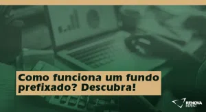 Como funciona o fundo prefixado? Descubra!