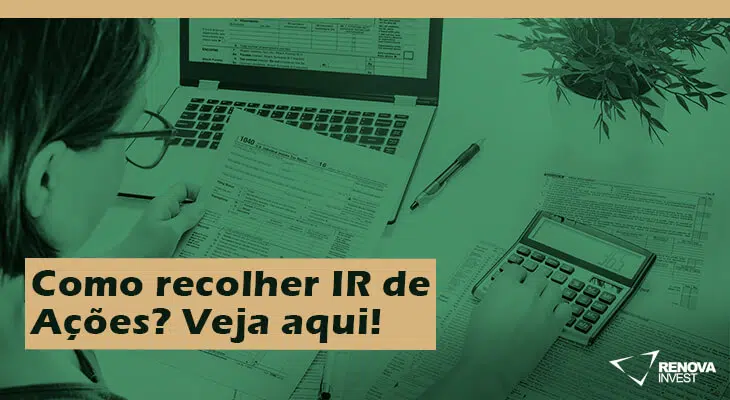 Como recolher IR de Ações? Veja aqui!