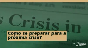 Como se preparar para a próxima crise?