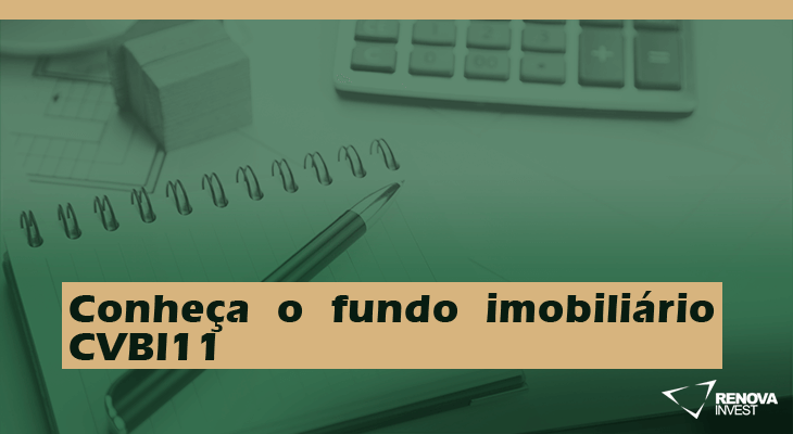 Conheça o fundo imobiliário CVBI11