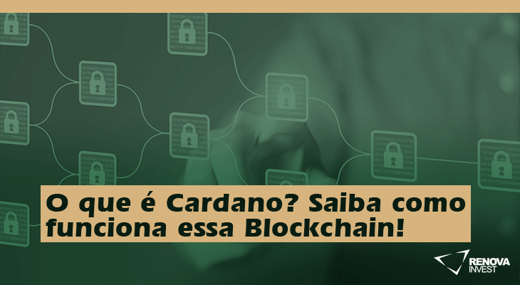 O que é Cardano? Saiba como funciona essa Blockchain!