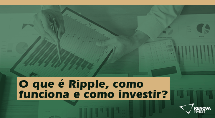 O que é Ripple, como funciona e como investir?
