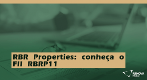 RBR Properties: conheça o FII RBRP11