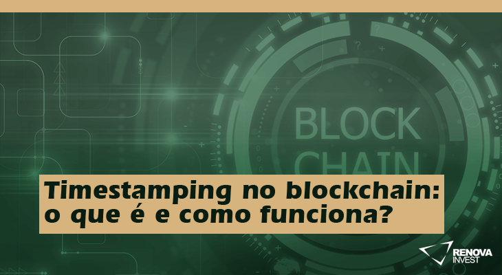 Timestamping no blockchain: o que é e como funciona?