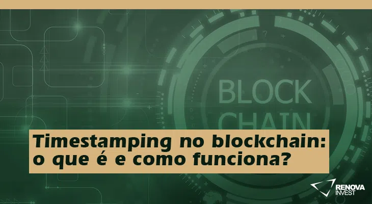 Timestamping no blockchain: o que é e como funciona?