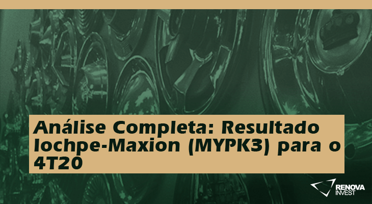 Análise Completa: Resultado Iochpe-Maxion (MYPK3) para o 4T20