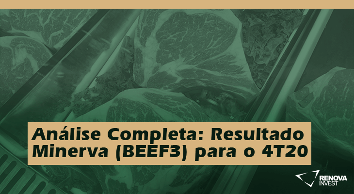 Análise Completa: Resultado Minerva (BEEF3) para o 4T20