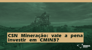 CSN Mineração- vale a pena investir em CMIN3