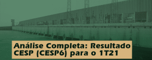 Análise Completa: Resultado CESP (CESP6) para o 1T21