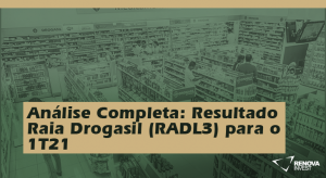 Raia Drogasil (RADL3) para o 1T21