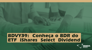 BDVY39 - Conheça o BDR do ETF iShares Select Dividend