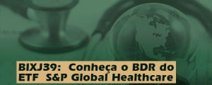 BIXJ39: Conheça o BDR do ETF iShares Global Healthcare
