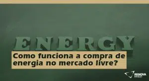 Como funciona a compra de energia no mercado livre