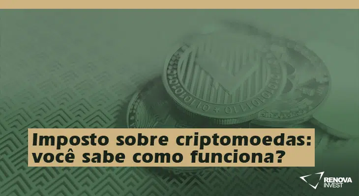 Imposto sobre criptomoedas- você sabe como funciona