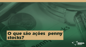 O que são ações penny stocks