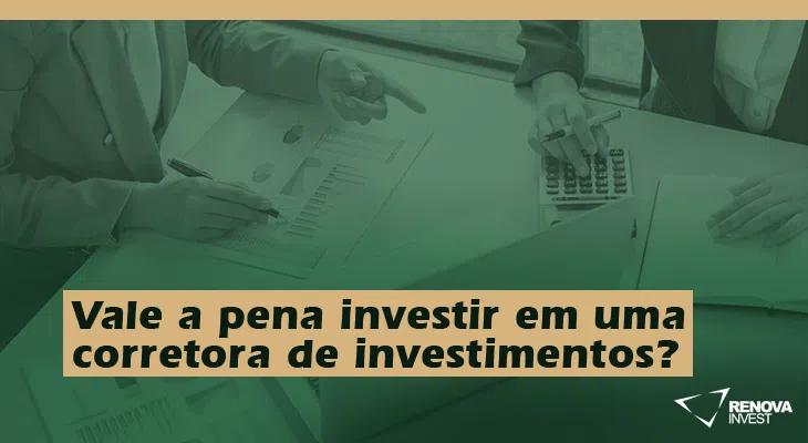 Vale a pena investir em uma corretora de investimentos