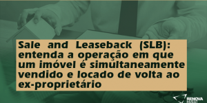 Sale and Leaseback (SLB): entenda a operação