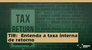 TIR- Entenda a taxa interna de retorno