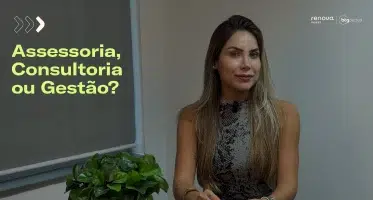 Assessoria, Consultoria ou Gestão: qual modelo é ideal para você?