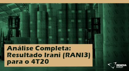 Análise Completa: Resultado Irani (RANI3) para o 4T20