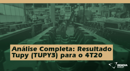 Análise Completa: Resultado Tupy (TUPY3) para o 4T20