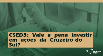 CSED3- Vale a pena investir em ações da Cruzeiro do Sul
