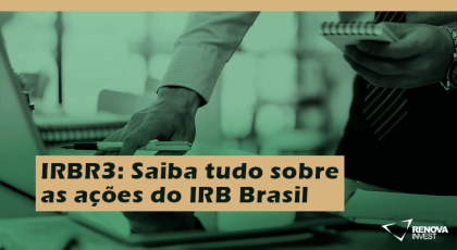 IRBR3 Saiba tudo sobre as ações do IRB Brasil