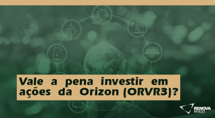 Vale a pena investir em ações da Orizon (ORVR3)